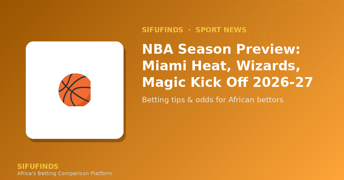 NBA Season Preview: Miami Heat, Wizards, Magic Kick Off