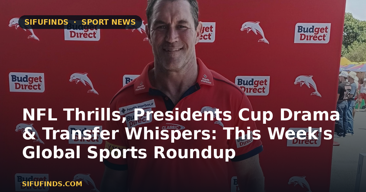NFL Thrills, Presidents Cup Drama & Transfer Whispers