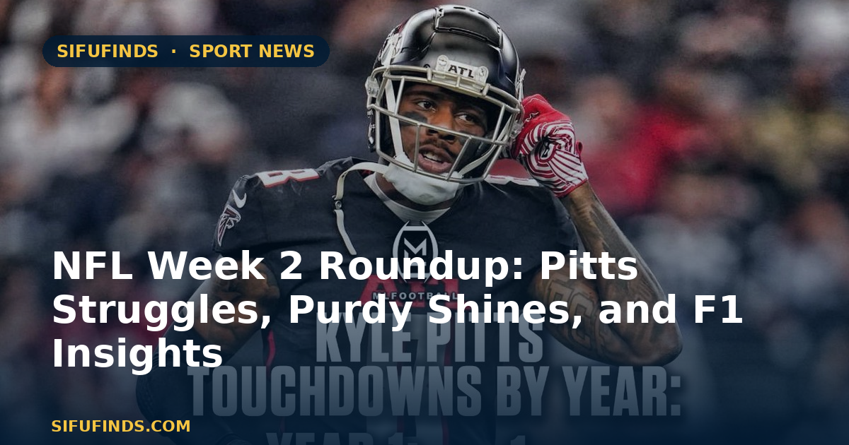 NFL Week 2 Roundup: Pitts Struggles, Purdy Shines, and F1