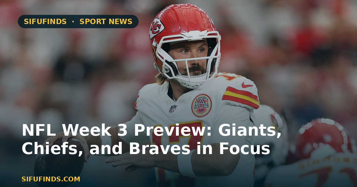 NFL Week 3 Preview: Giants, Chiefs, and Braves in Focus