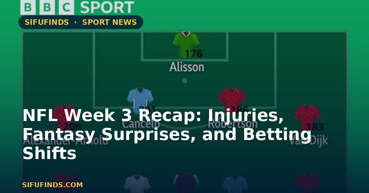 NFL Week 3 Recap: Injuries, Fantasy Surprises, and Betting
