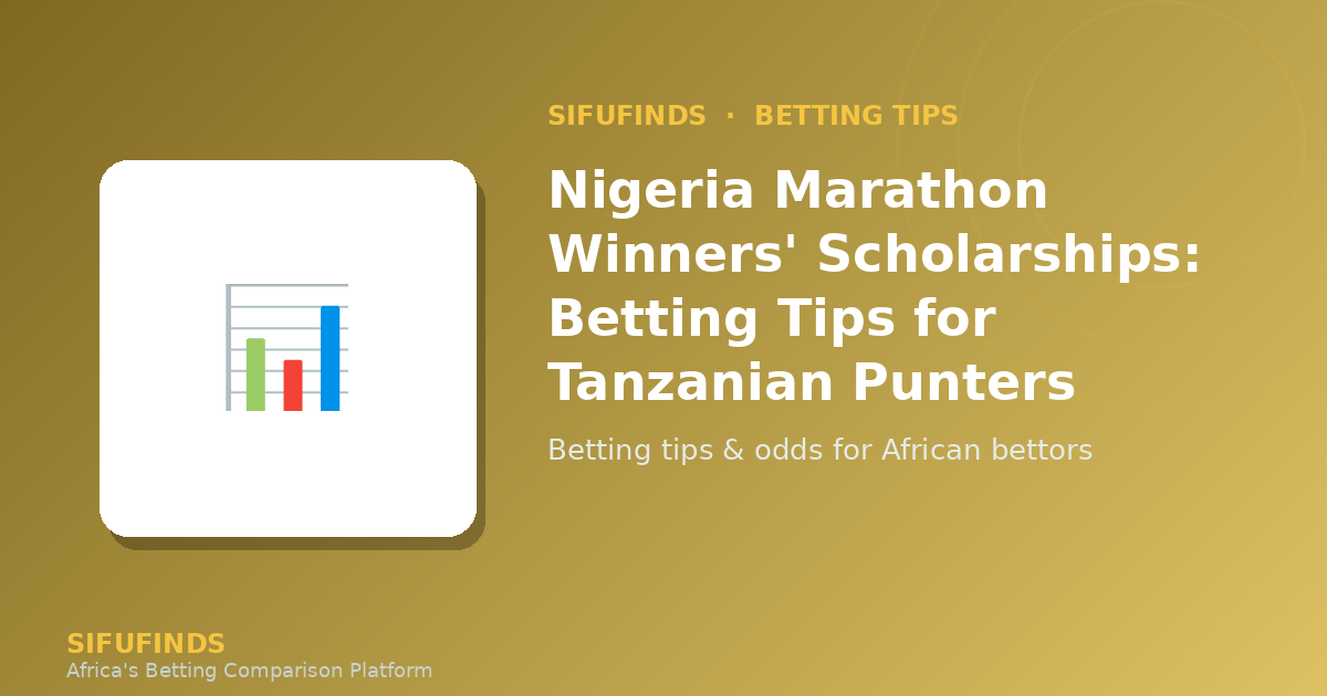 Nigeria Marathon Winners' Scholarships: Betting Tips