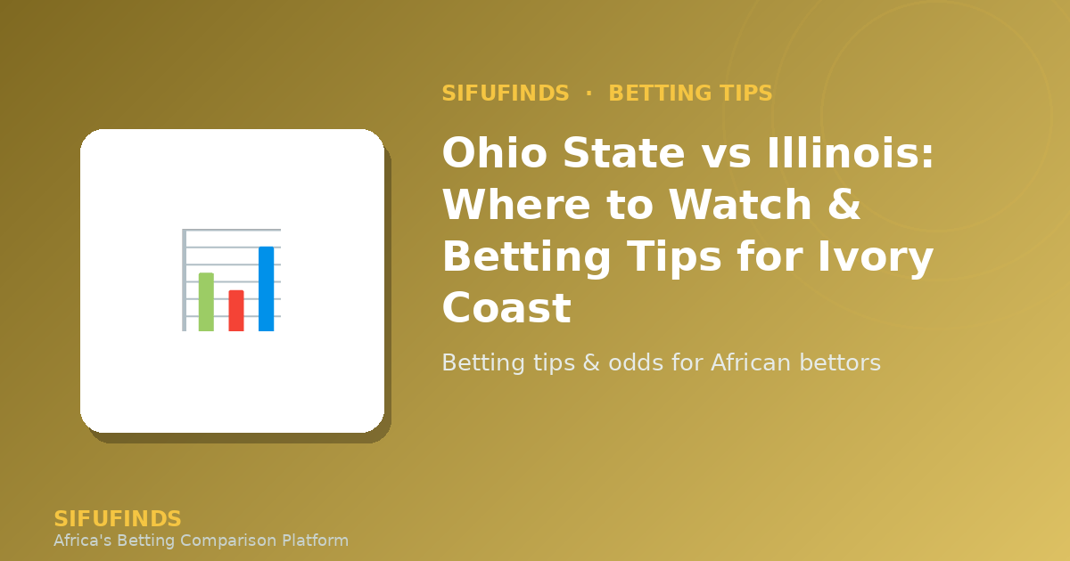 Ohio State vs Illinois: Where to Watch & Betting Tips