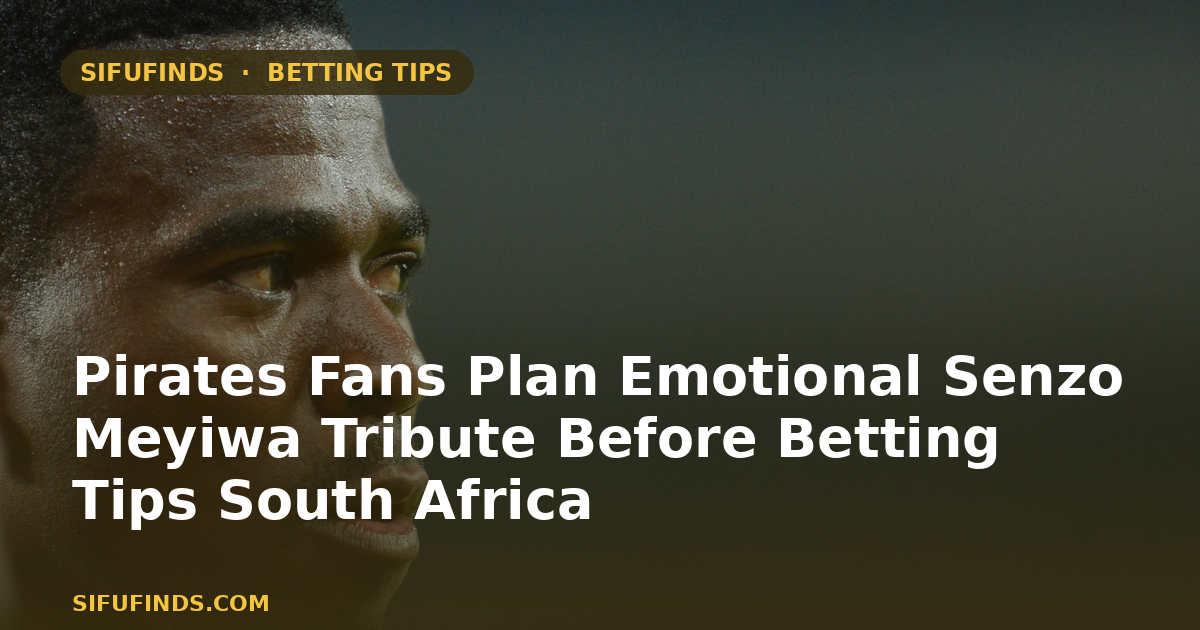 Pirates Fans Plan Emotional Senzo Meyiwa Tribute Before