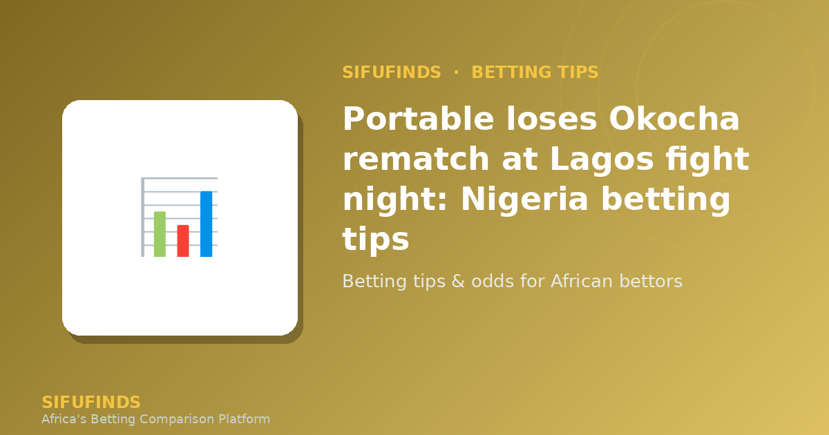 Portable Loses Okocha Rematch Lagos Fight Night Betting Tips Nigeria