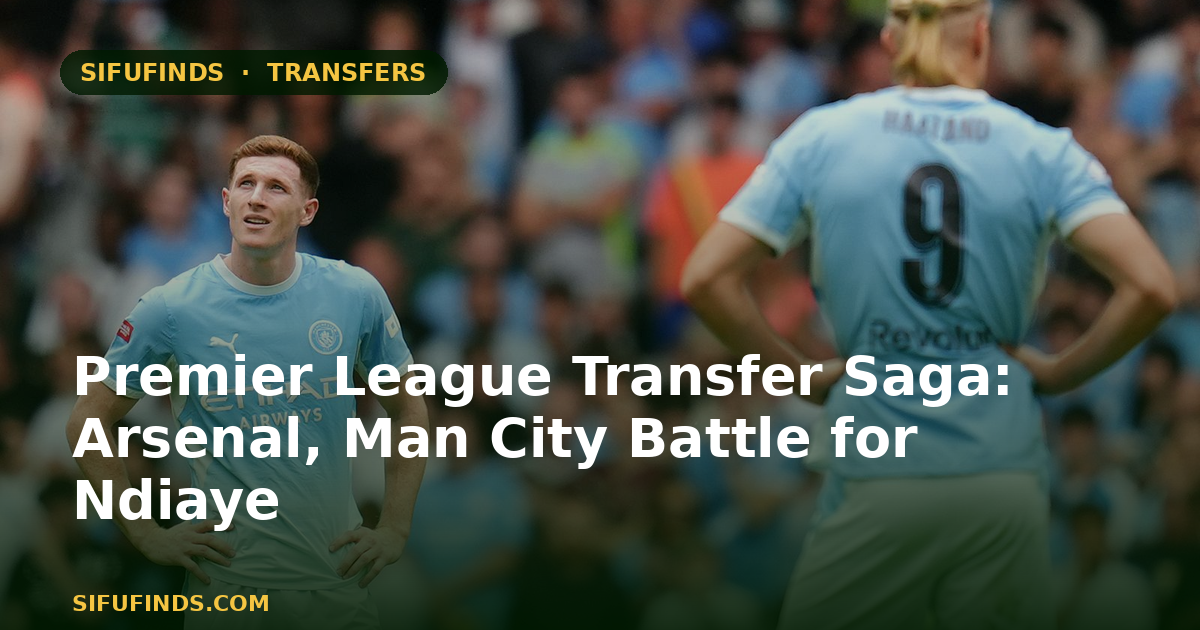 Premier League Transfer Saga: Arsenal, Man City Battle