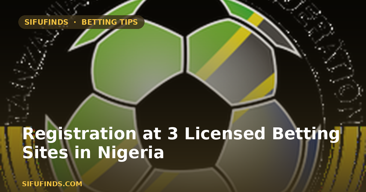 Registration at 3 Licensed Betting Sites in Nigeria