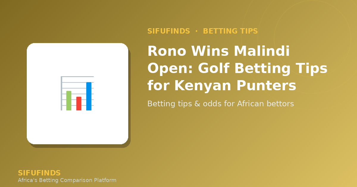 Rono Wins Malindi Open: Golf Betting Tips for Kenyan Punters