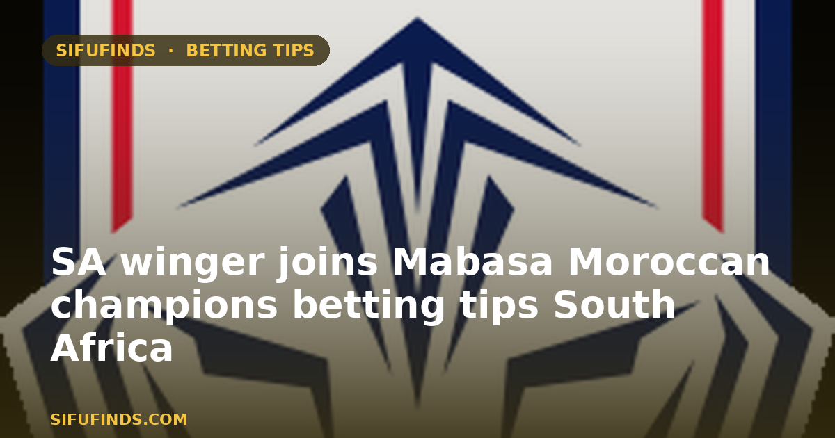 SA winger joins Mabasa Moroccan champions betting tips