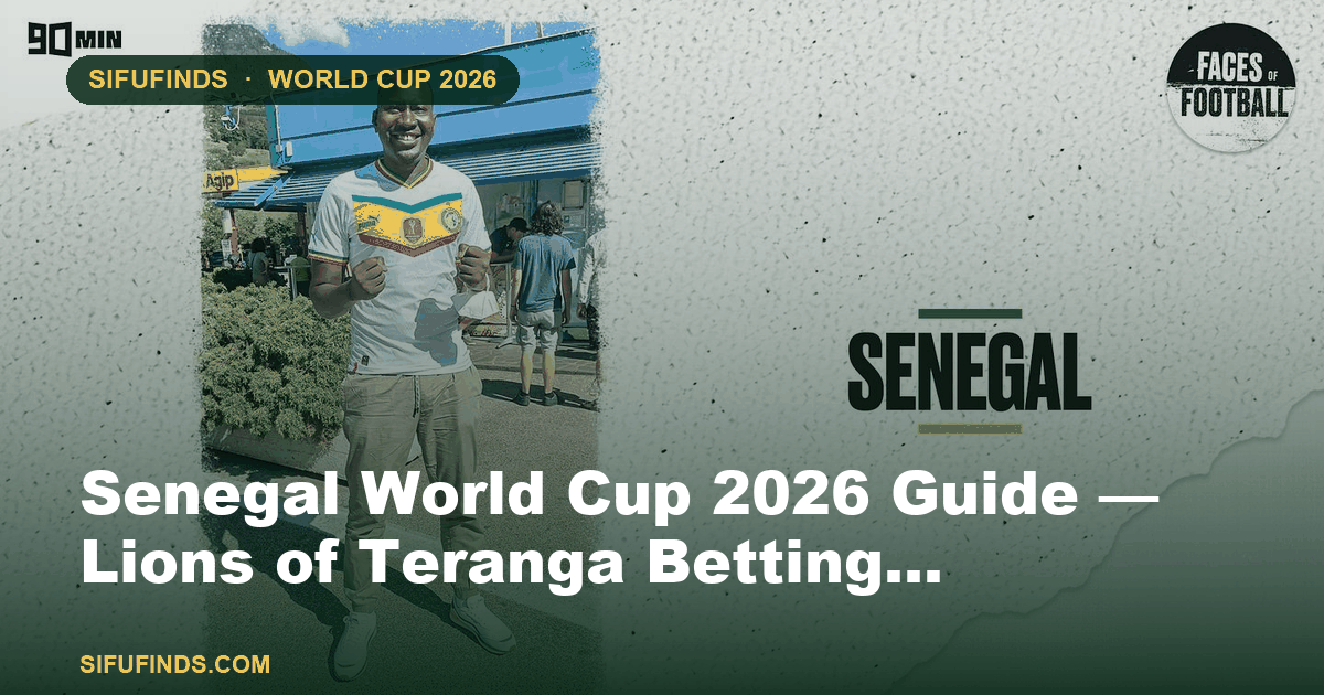 Guide Sénégal Coupe du Monde 2026 — Paris des Lions de la Teranga