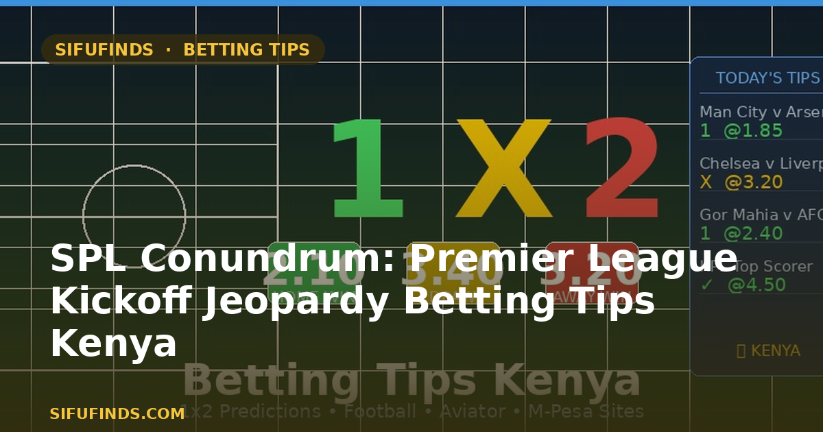 SPL Conundrum: Premier League Kickoff Jeopardy – Betting
