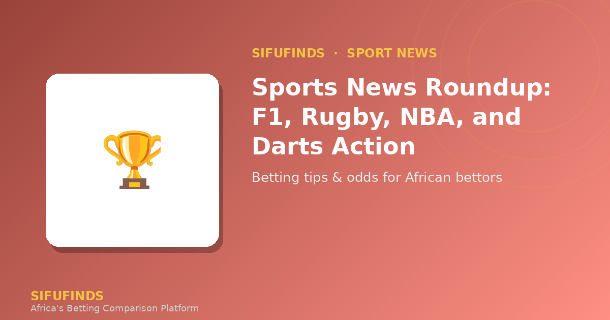 Sports News Roundup: F1, Rugby, NBA, and Darts Action
