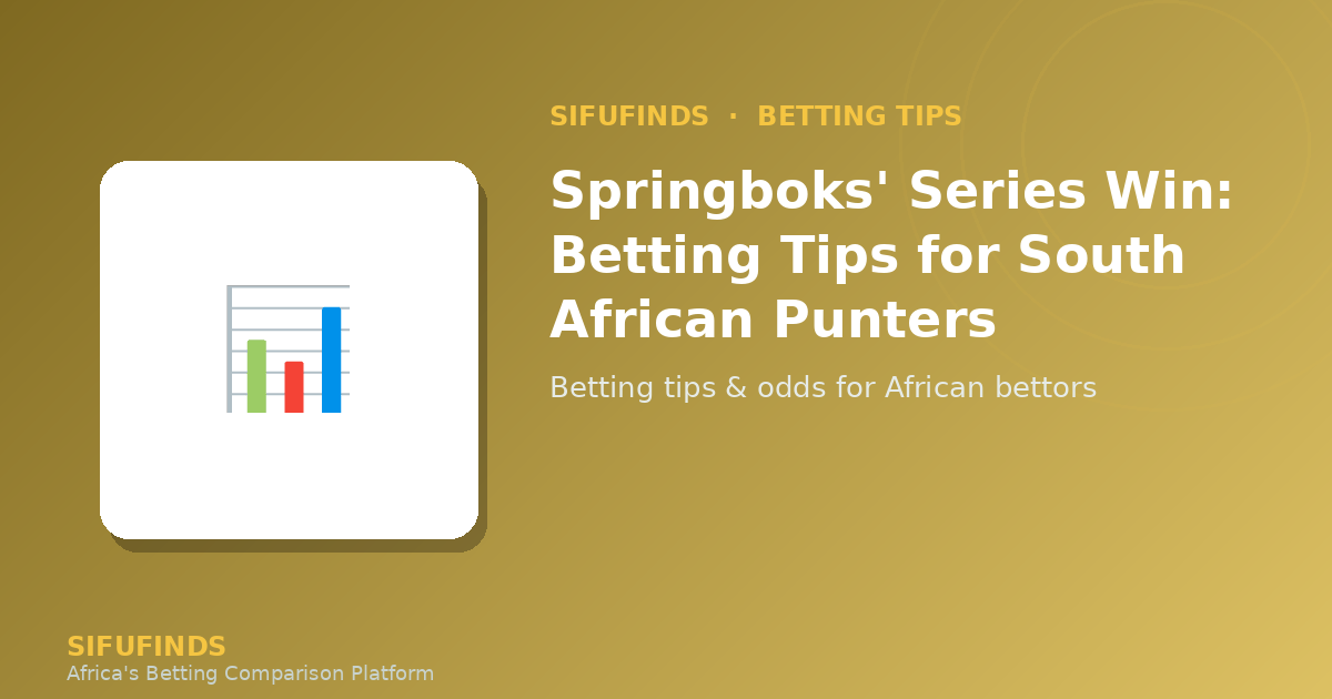 Springboks' Series Win: Betting Tips for South