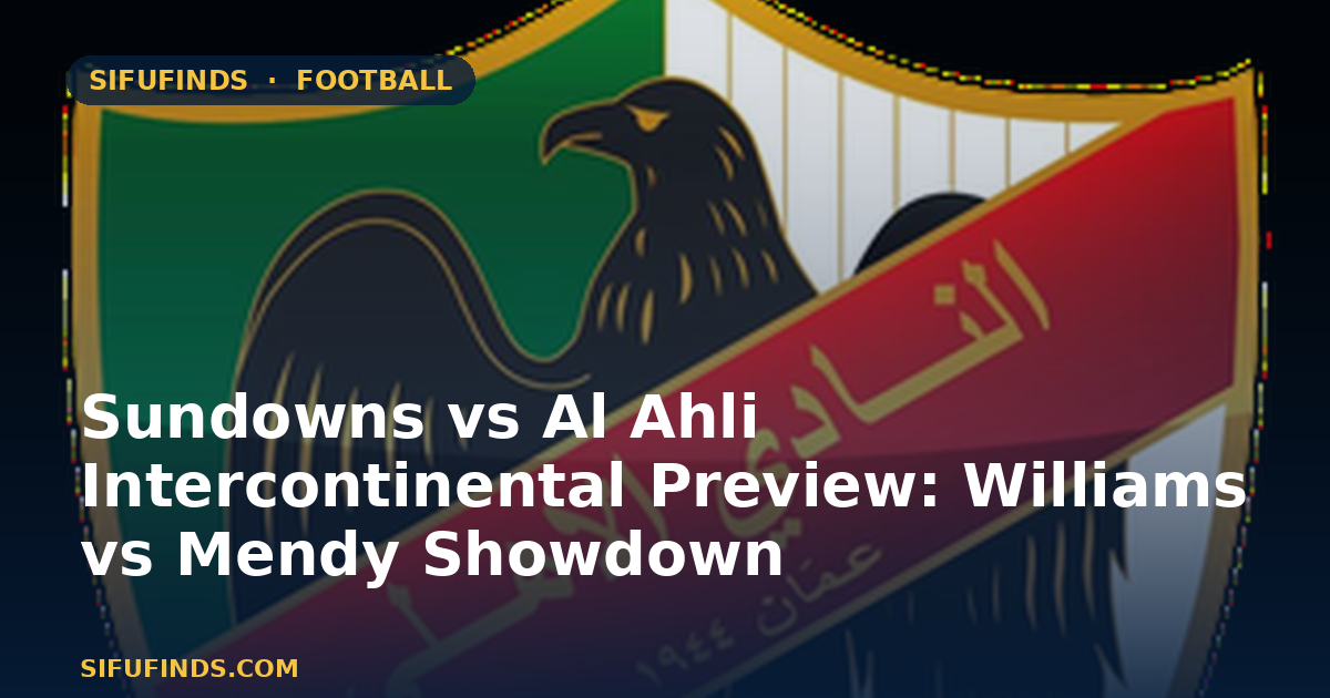 Sundowns vs Al Ahli Intercontinental Preview: Williams vs