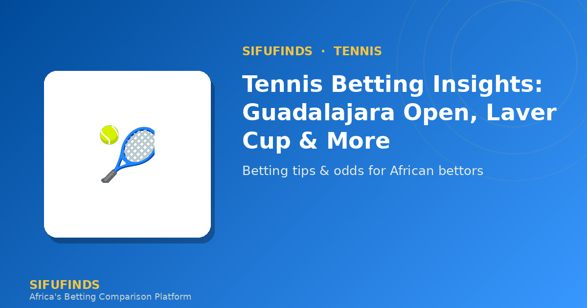 Tennis Betting Insights: Guadalajara Open, Laver Cup & More