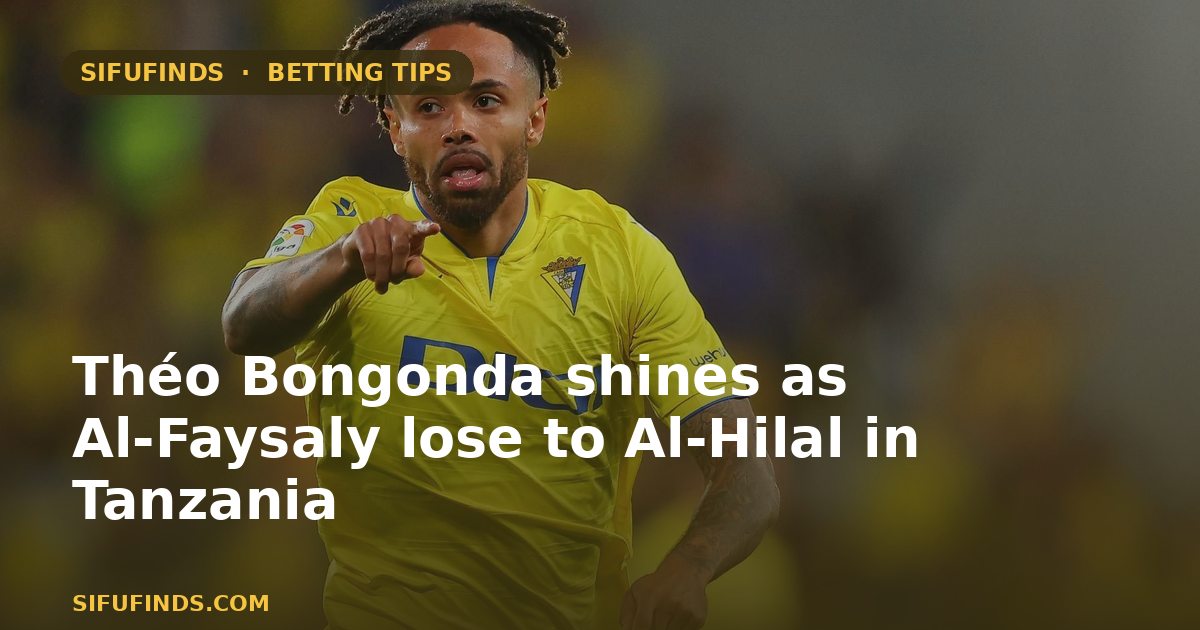 Théo Bongonda shines as Al-Faysaly lose to Al-Hilal in