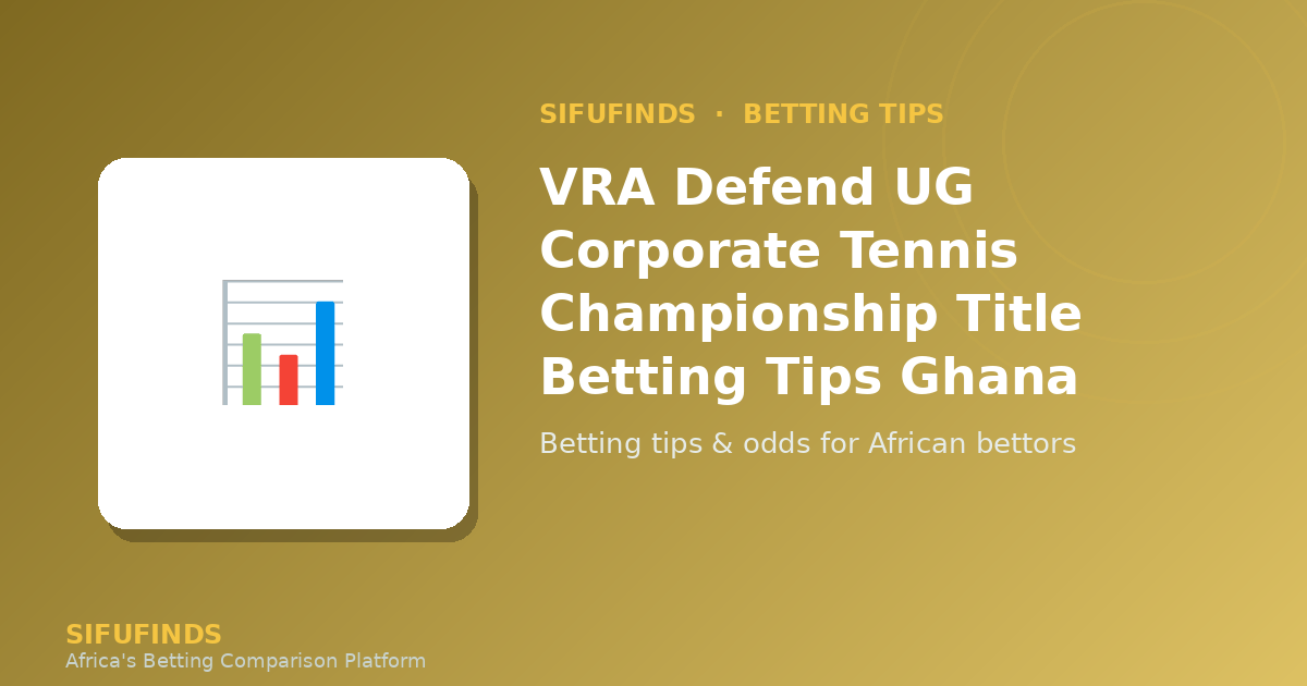 VRA Defend UG Corporate Tennis Championship Title Betting
