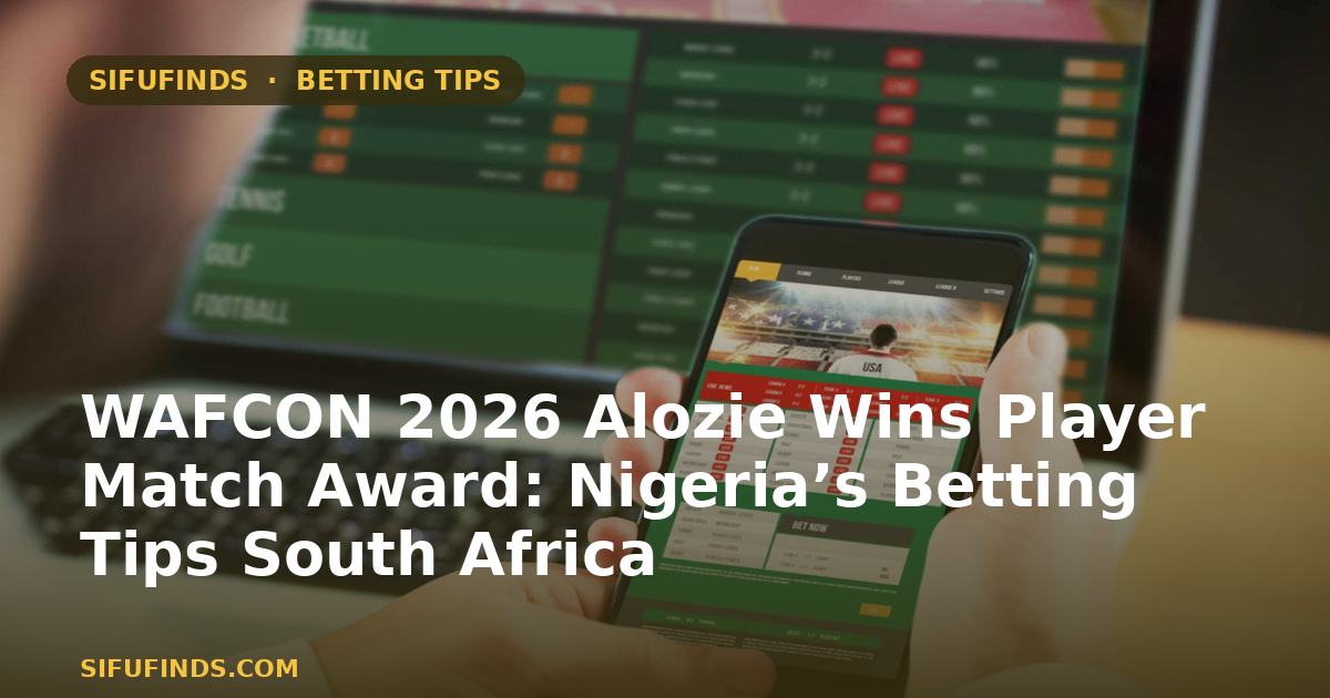 WAFCON 2026 Alozie Ganha Prémio de Jogadora do Jogo: Dicas de Apostas da Nigéria sobre a África do Sul