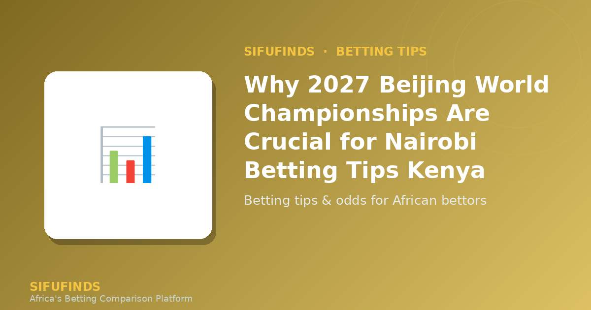 Why 2027 Beijing World Championships Are Crucial