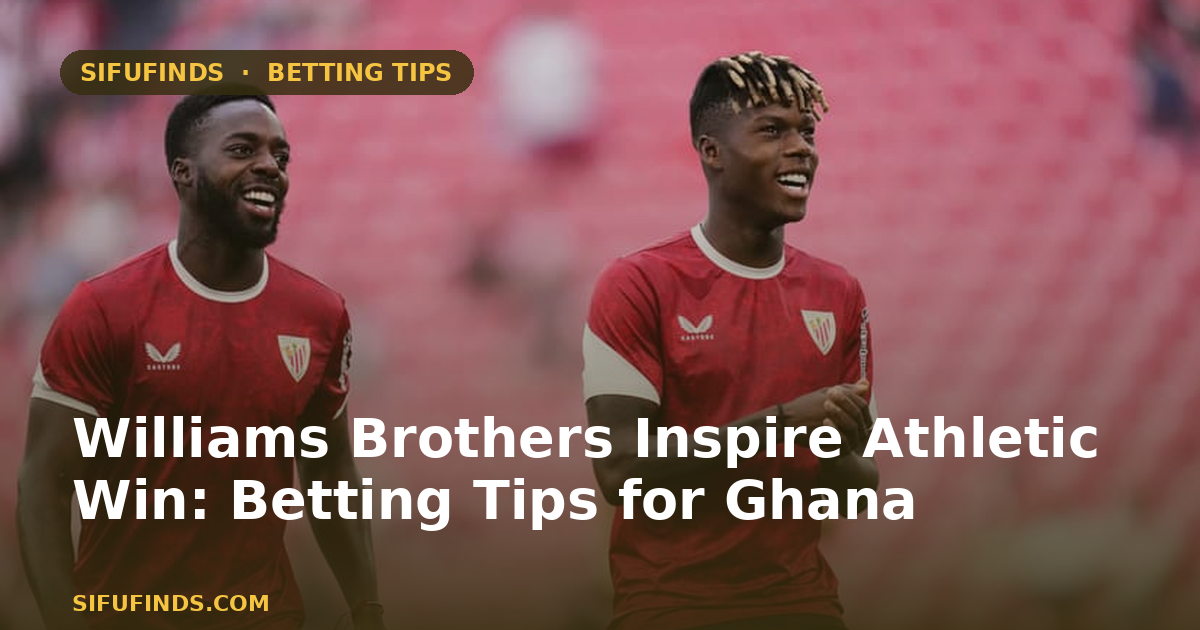 Williams Brothers Inspire Athletic Win: Betting Tips