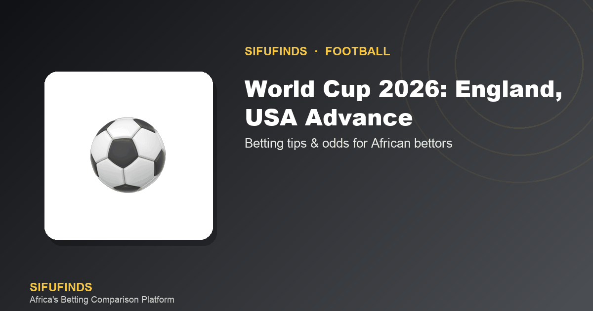World Cup 2026: England, USA Advance