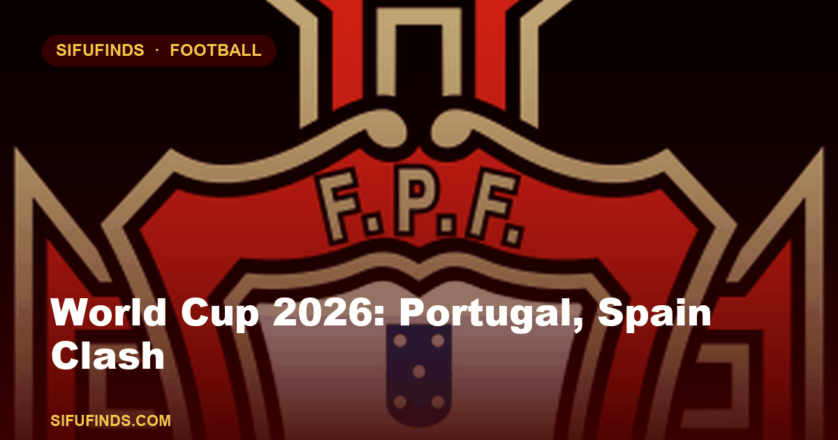 World Cup 2026: Portugal, Spain Clash