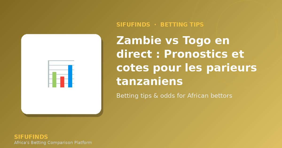 Zambie vs Togo en direct : Pronostics et cotes pour