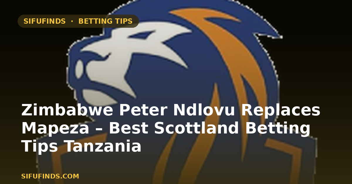 Zimbabwe Peter Ndlovu Replaces Mapeza – Best Scottland
